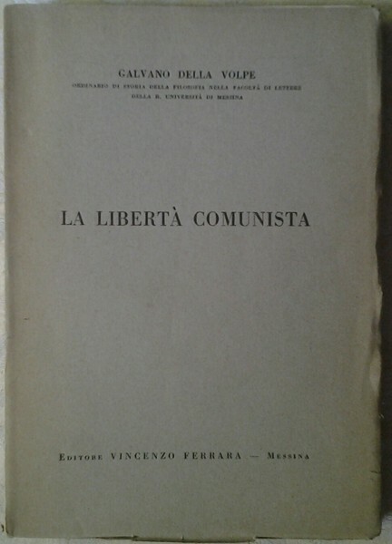 LA LIBERTA' COMUNISTA. - Saggio di una critica della ragion …