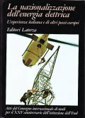 LA NAZIONALIZZAZIONE DELL'ENERGIA ELETTRICA : L'ESPERIENZA ITALIANA E DI ALTRI …