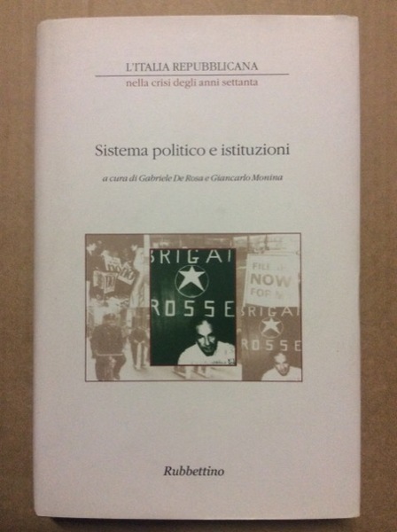SISTEMA POLITICO E ISTITUZIONI. - Atti del ciclo di convegni. …
