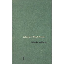 IL BELLO NELL'ARTE. SCRITTI SULL'ARTE ANTICA. - A cura di …