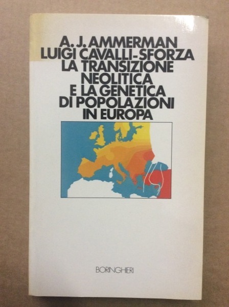 LA TRANSIZIONE NEOLITICA E LA GENETICA DI POPOLAZIONI IN EUROPA.