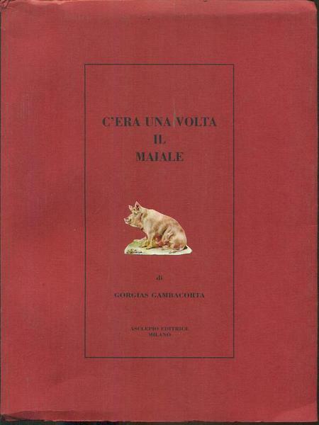 C'ERA UNA VOLTA IL MAIALE.
