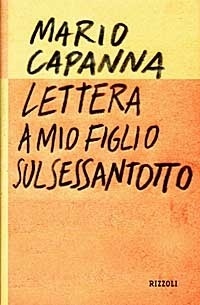 LETTERA A MIO FIGLIO SUL SESSANTOTTO.