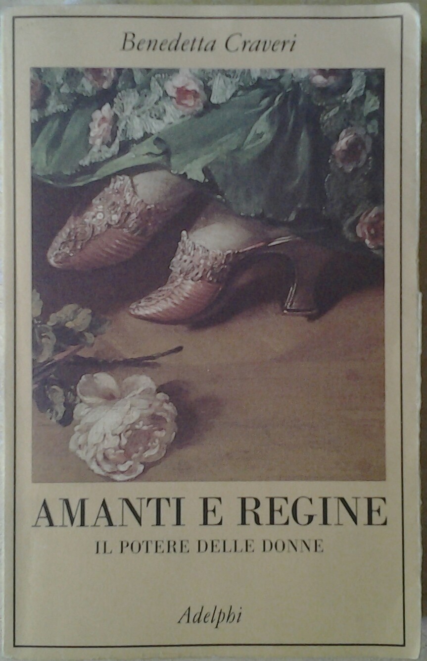 AMANTI E REGINE. - Il potere delle donne.