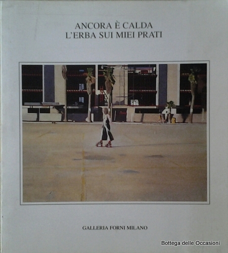 ANCORA E' CALDA L'ERBA SUI MIEI PRATI. - Ancora e …
