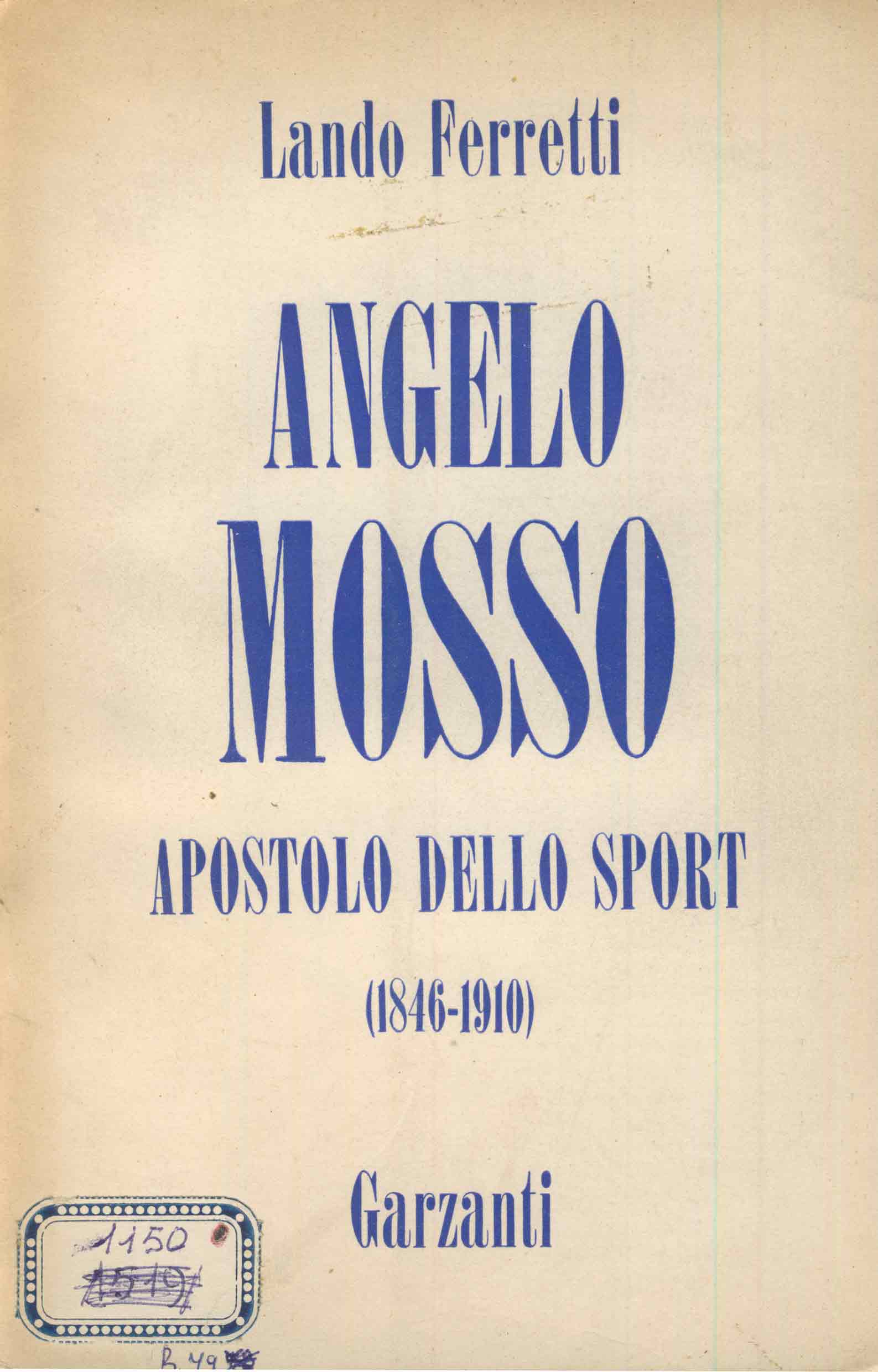 ANGELO MOSSO. - Apostolo dello sport (1846 1910).