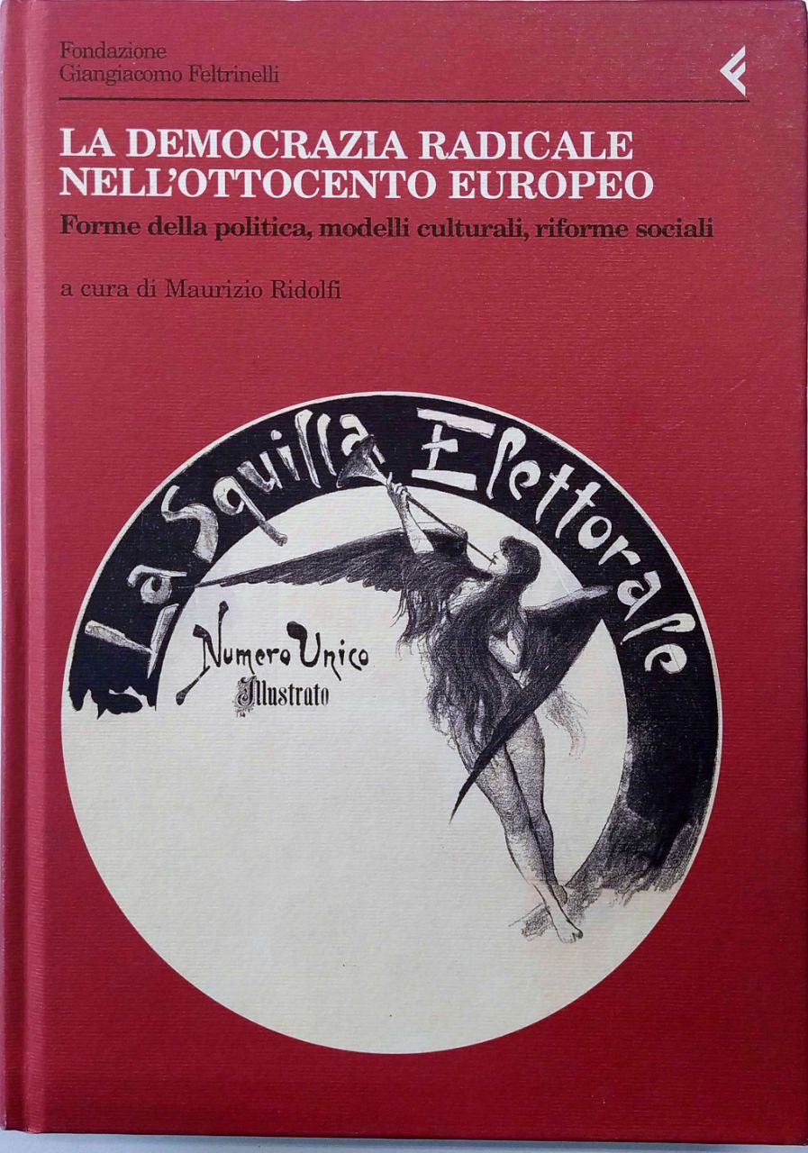 ANNALI. ANNO TRENTANOVESIMO 2003. - La democrazia radicale nell'Ottocento europeo. …