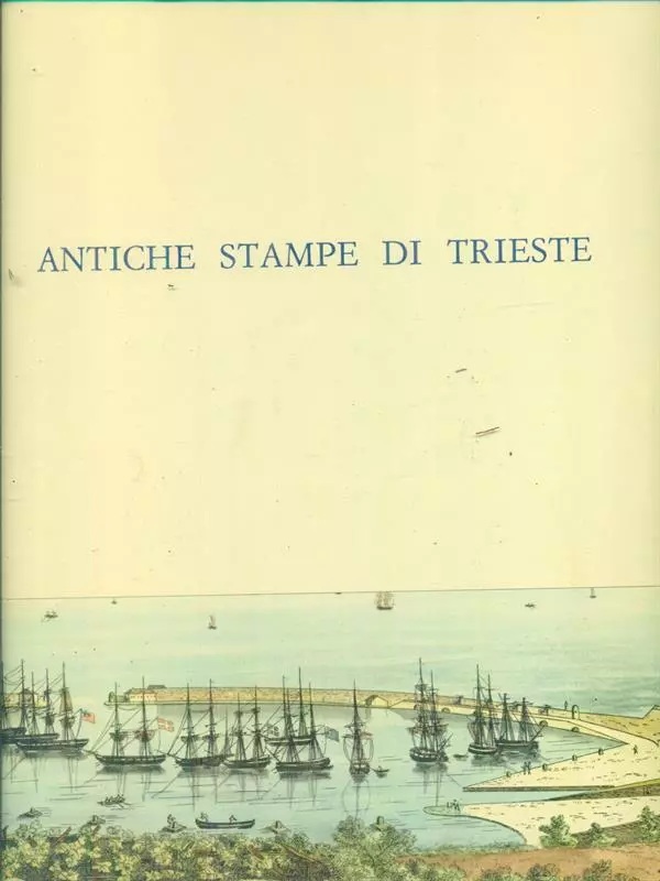 ANTICHE STAMPE DI TRIESTE. - Profilo dello sviluppo urbanistico della …