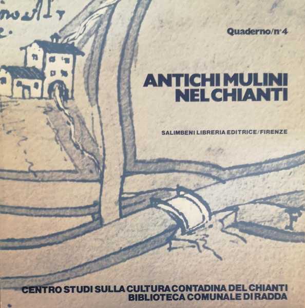 ANTICHI MULINI NEL CHIANTI.