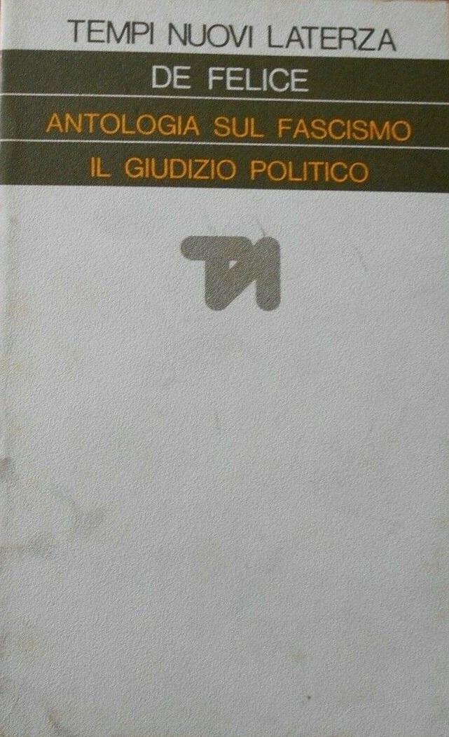 ANTOLOGIA SUL FASCISMO. IL GIUDIZIO POLITICO.