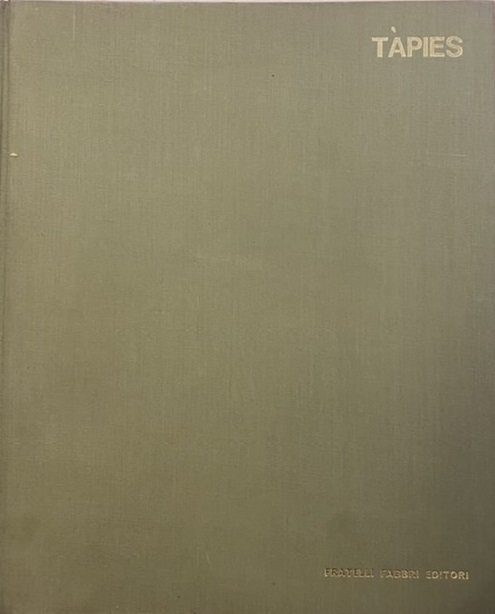 ANTONI TAPIES. - Grandi monografie pittori e scultori d'oggi. Collana …