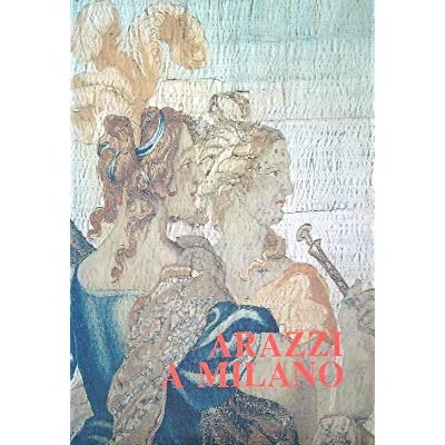 ARAZZI A MILANO : LE SERIE FIAMMINGHE DEL MUSEO DELLA …