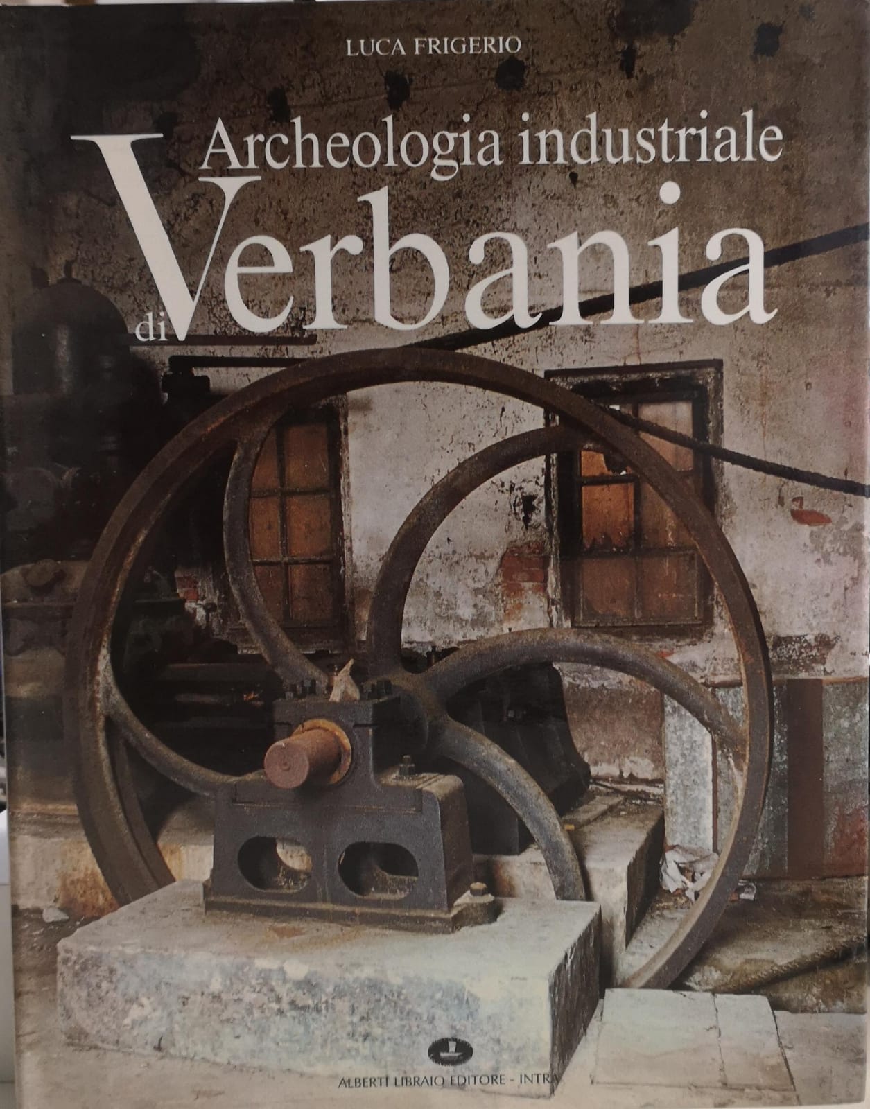 ARCHEOLOGIA INDUSTRIALE DI VERBANIA: IL SECOLO D'ORO DEI COTONIFICI.