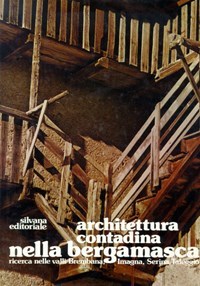 ARCHITETTURA CONTADINA NELLA BERGAMASCA. - Ricerca nelle valli Brembana, Imagna, …