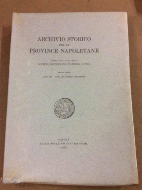 ARCHIVIO STORICO PER LE PROVINCE NAPOLETANE. 1962. - Pubblicato a …