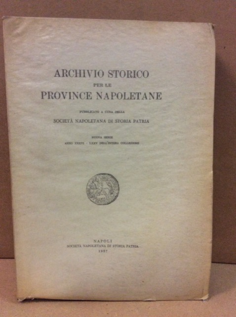 ARCHIVIO STORICO PER LE PROVINCE NAPOLETANE. 1957. - Pubblicato a …