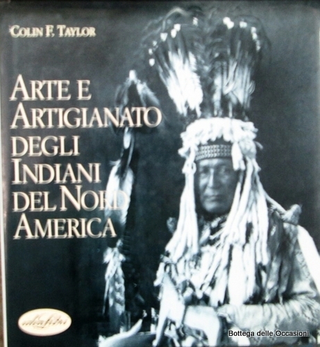 ARTE E ARTIGIANATO DEGLI INDIANI DEL NORD AMERICA.