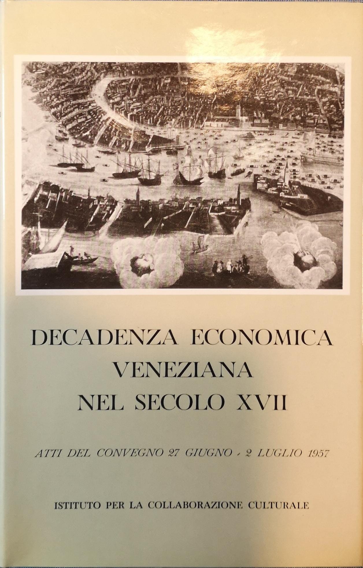 ASPETTI E CAUSE DELLA DECADENZA ECONOMICA VENEZIANA NEL SECOLO XVII. …