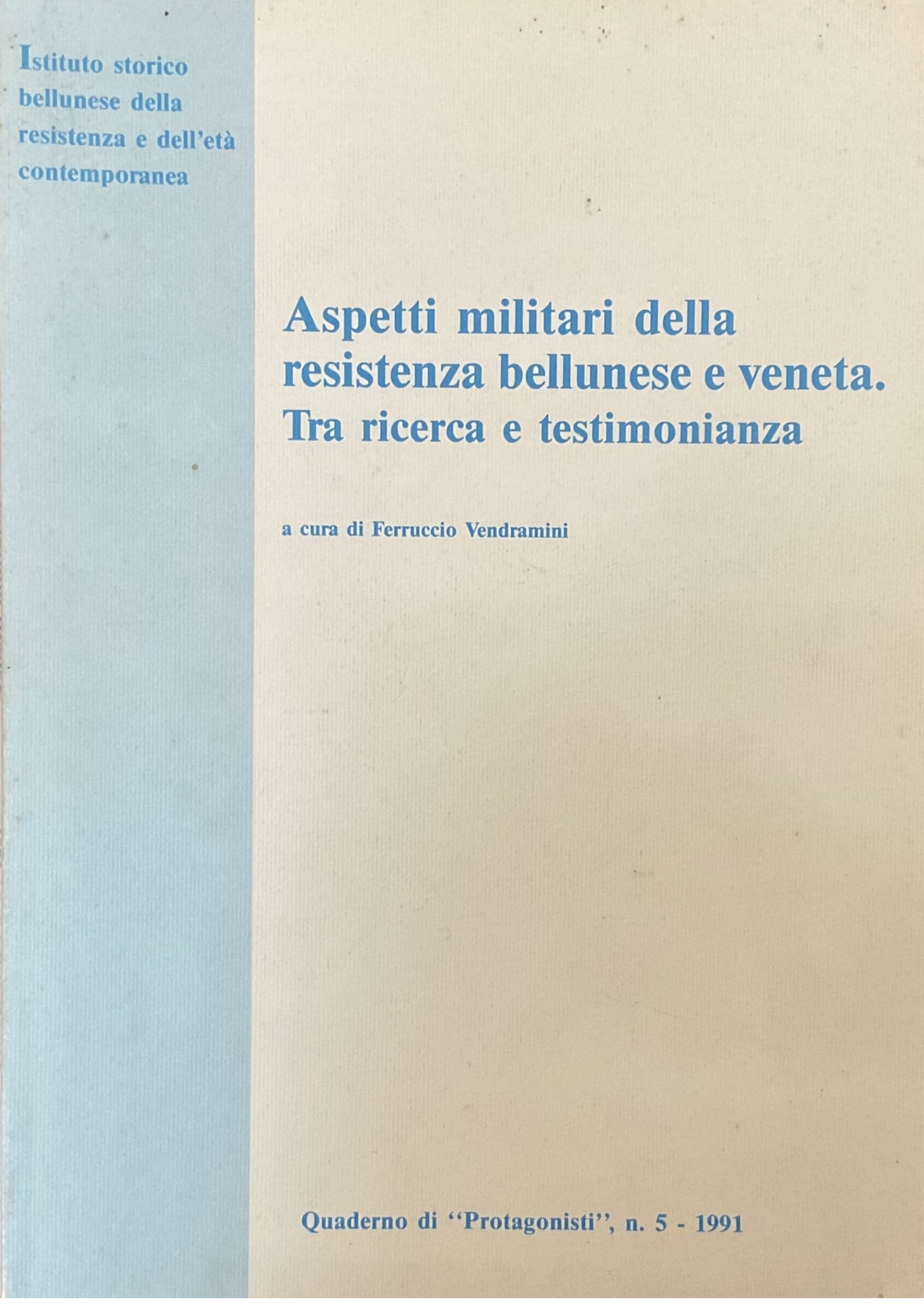 ASPETTI MILITARI DELLA RESISTENZA BELLUNESE E VENETA : TRA RICERCA …
