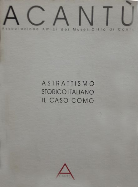 ASTRATTISMO STORICO ITALIANO. IL CASO COMO.
