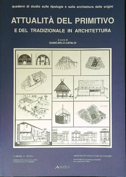 ATTUALITA' DEL PRIMITIVO E DEL TRADIZIONALE IN ARCHITETTURA : ATTI …