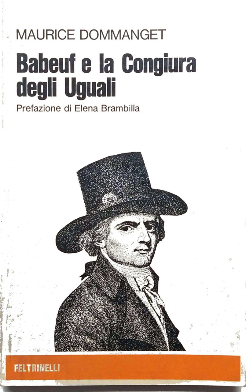 BABEUF E LA CONGIURA DEGLI UGUALI. - Prefazione di Brambilla …