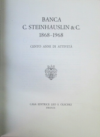 BANCA C. STEINHAUSLIN & C. 1868-1968. - Cento anni di …