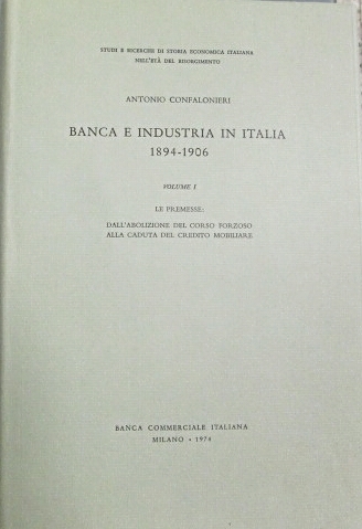BANCA E INDUSTRIA IN ITALIA. 3 Volumi. - 1894-1906.