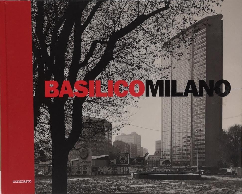 BASILICO MILANO. LETTERA ALLA MIA CITTÀ.