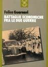 BATTAGLIE ECONOMICHE FRA LE DUE GUERRE.