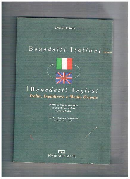 BENEDETTI ITALIANI BENEDETTI INGLESI. ITALIA, INGHILTERRA E MEDIO ORIENTE.