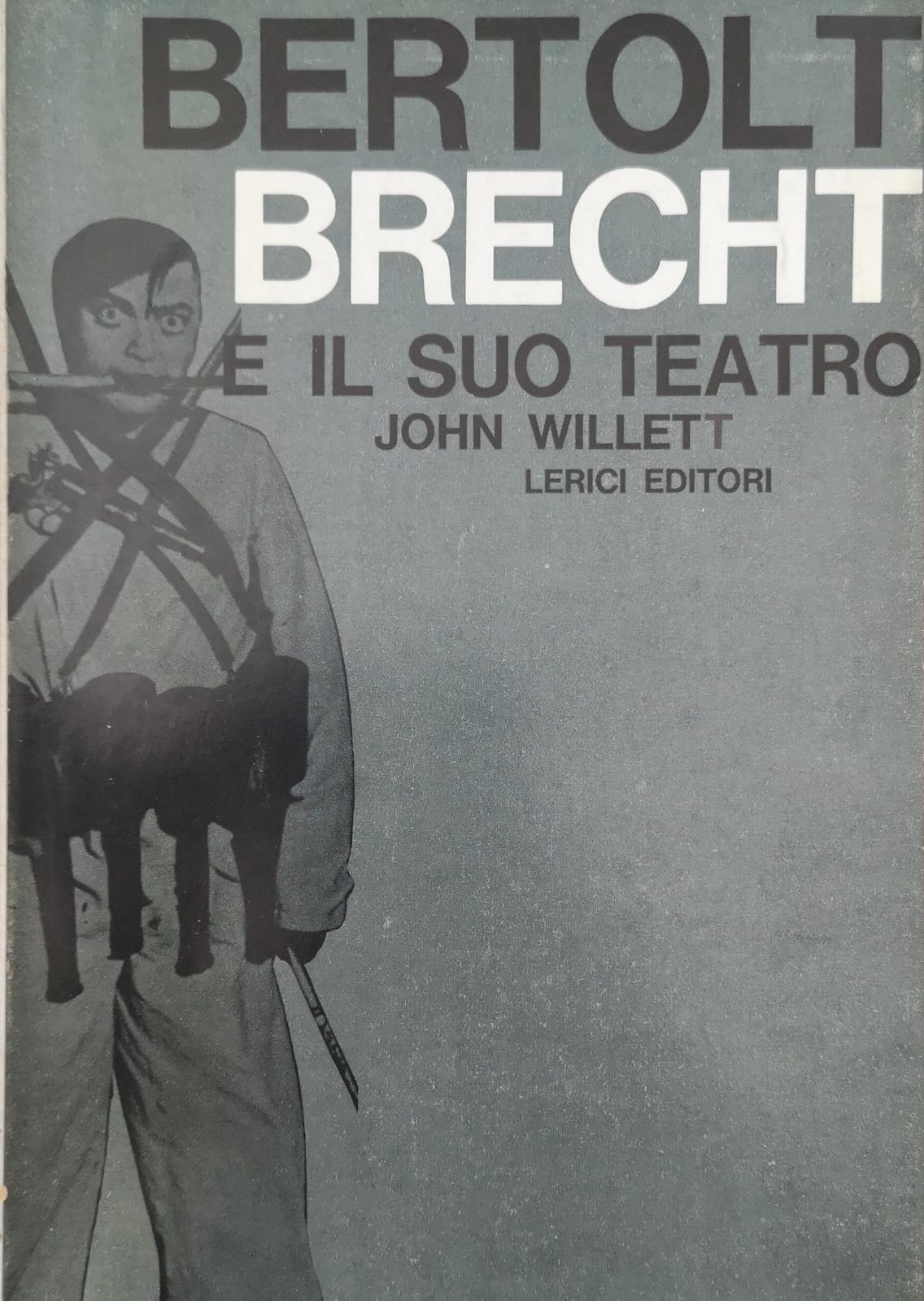 BERTOLT BRECHT E IL SUO TEATRO.