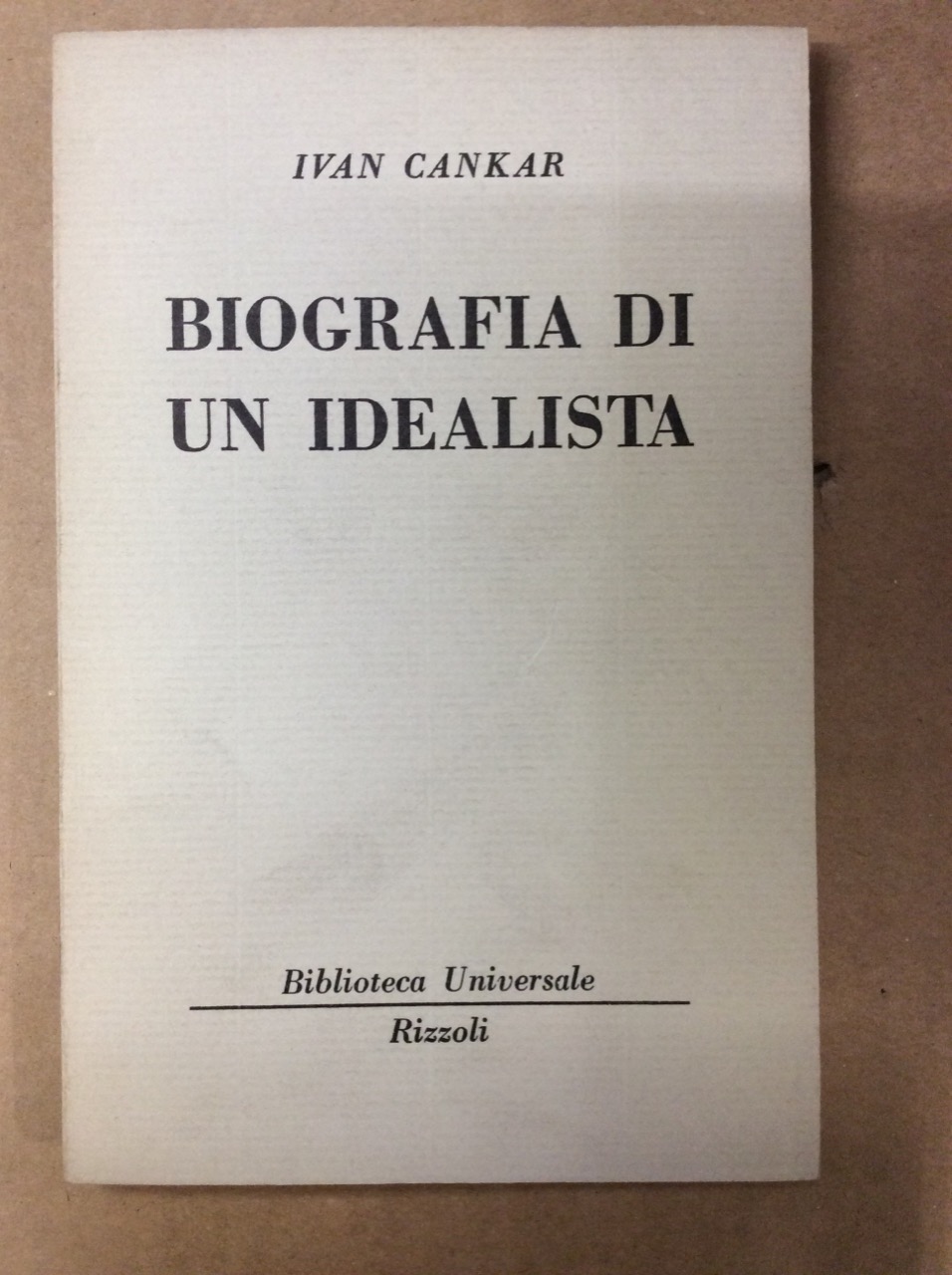 BIOGRAFIA DI UN IDEALISTA.
