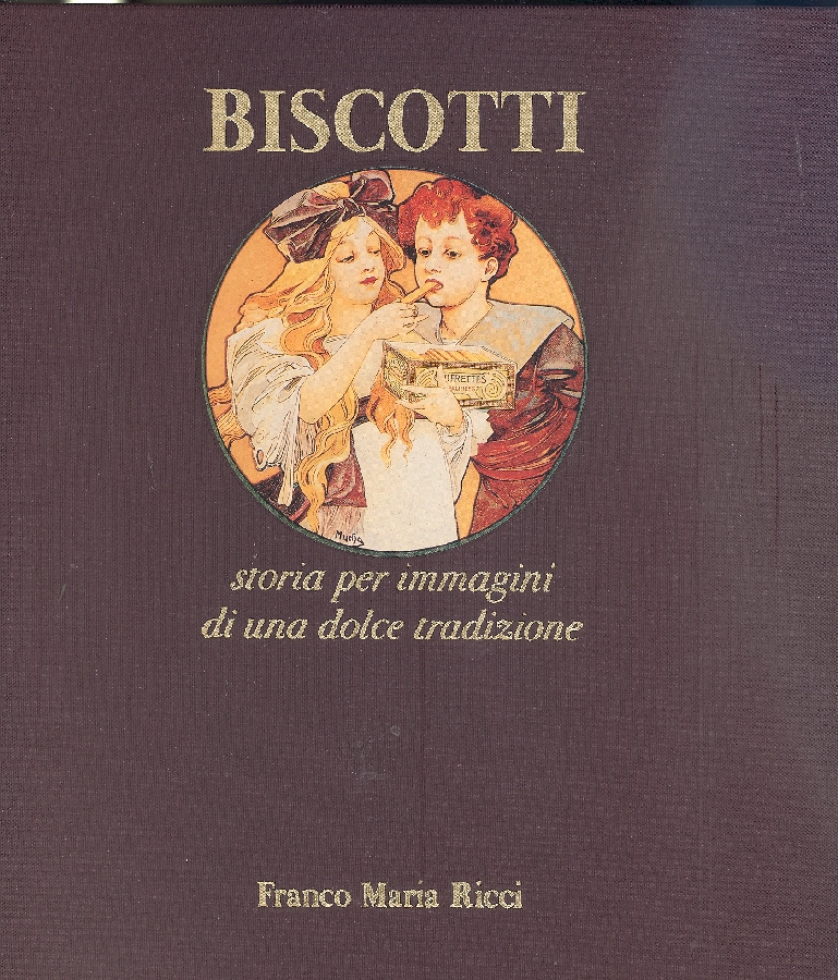 BISCOTTI. - Storia per immagini di una dolce tradizione.