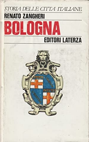 BOLOGNA. SERIE «STORIA DELLE CITTA' ITALIANE»