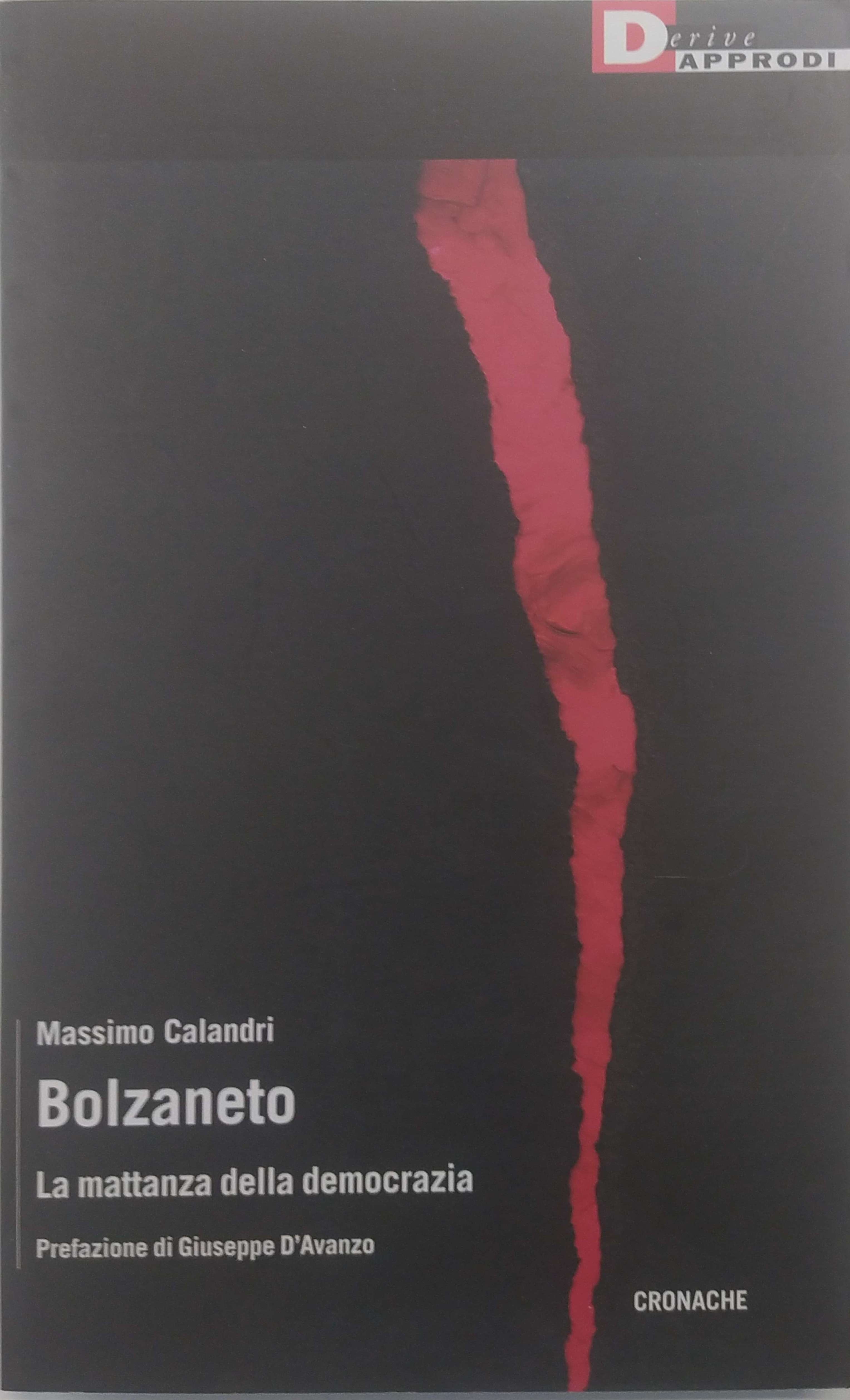 BOLZANETO : LA MATTANZA DELLA DEMOCRAZIA. - Prefazione di Giuseppe …