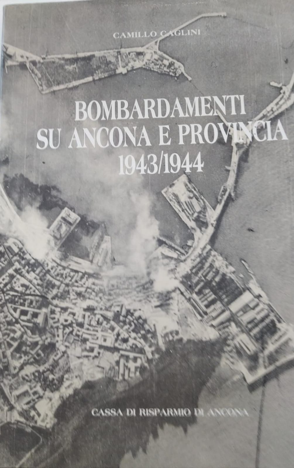 BOMBARDAMENTI SU ANCONA E PROVINCIA, 1943-1944. 2 Volumi.