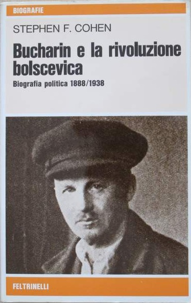 BUCHARIN E LA RIVOLUZIONE BOLSCEVICA. - Biografia politica 1888-1938. Traduzione …