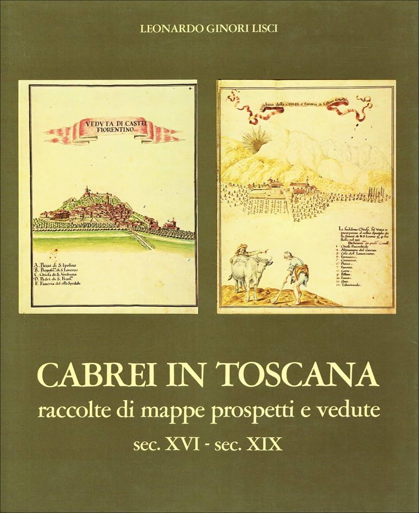 CABREI IN TOSCANA : RACCOLTE DI MAPPE, PROSPETTI E VEDUTE, …