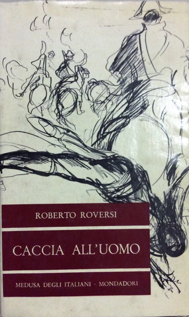 CACCIA ALL'UOMO. - Romanzo. La Medusa degli Italiani - CXXII.