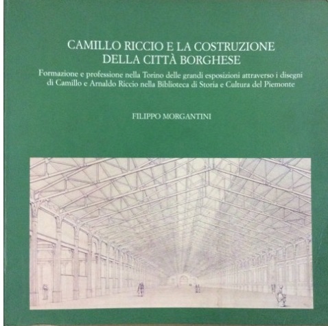 CAMILLO RICCIO E LA COSTRUZIONE DELLA CITTA' BORGHESE.