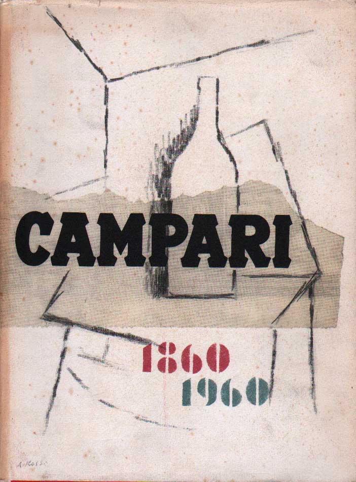 CAMPARI 1860-1960. - Vicenda di un aperitivo e di un …