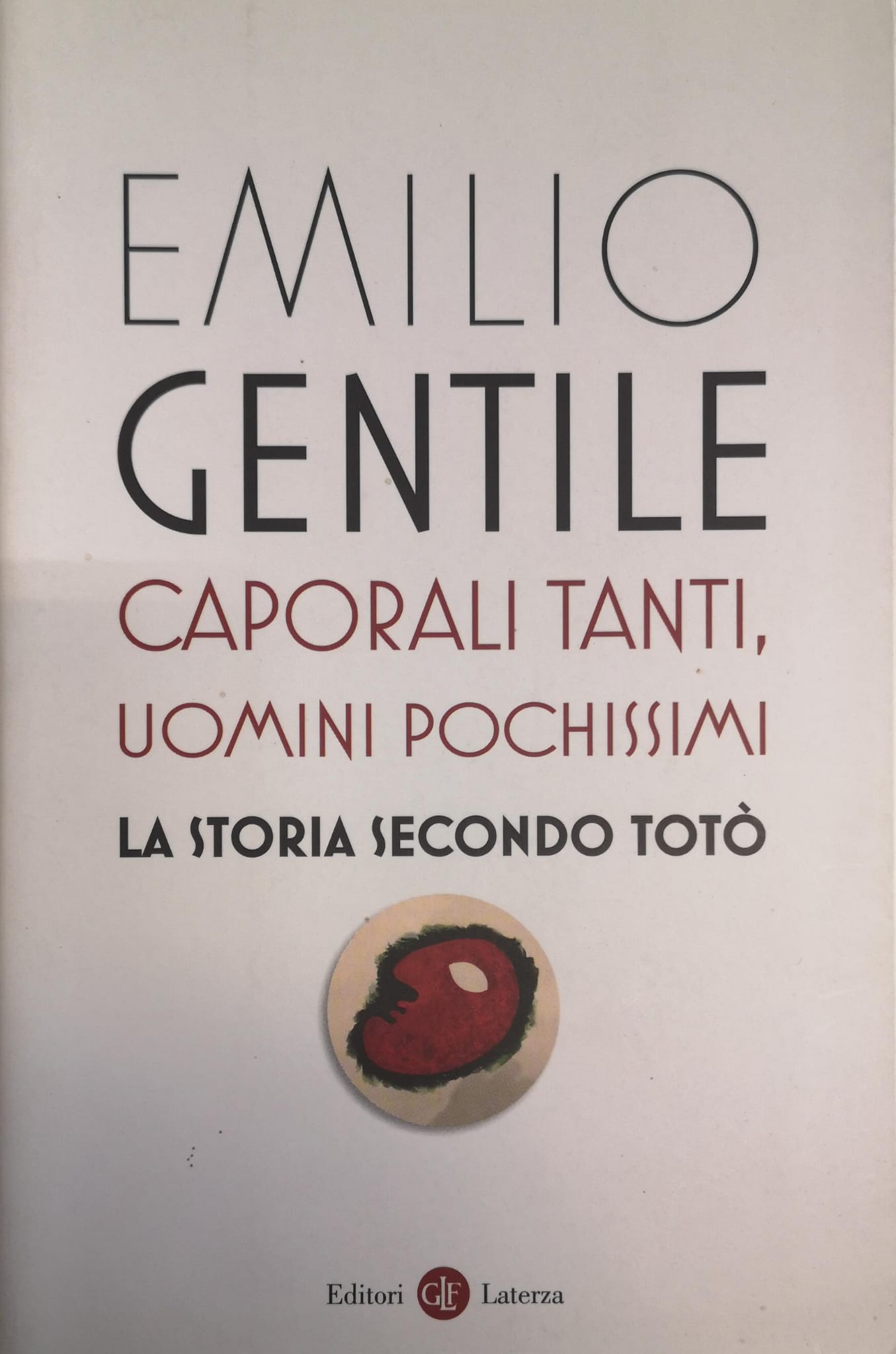 CAPORALI TANTI, UOMINI POCHISSIMI. LA STORIA SECONDO TOTÒ.