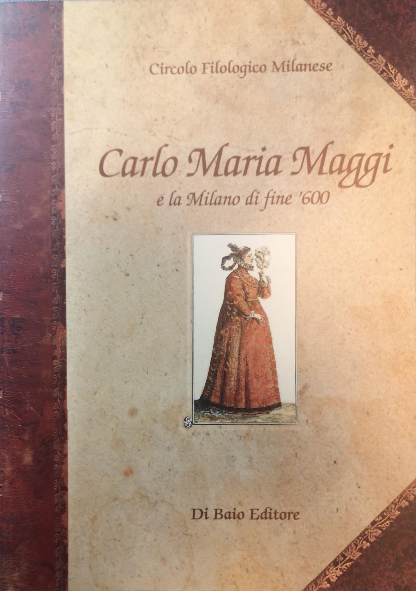 CARLO MARIA MAGGI E LA MILANO DI FINE '600 NELLE …