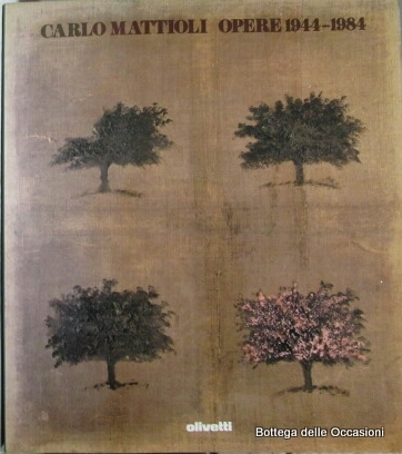 CARLO MATTIOLI. OPERE 1944 - 1984.