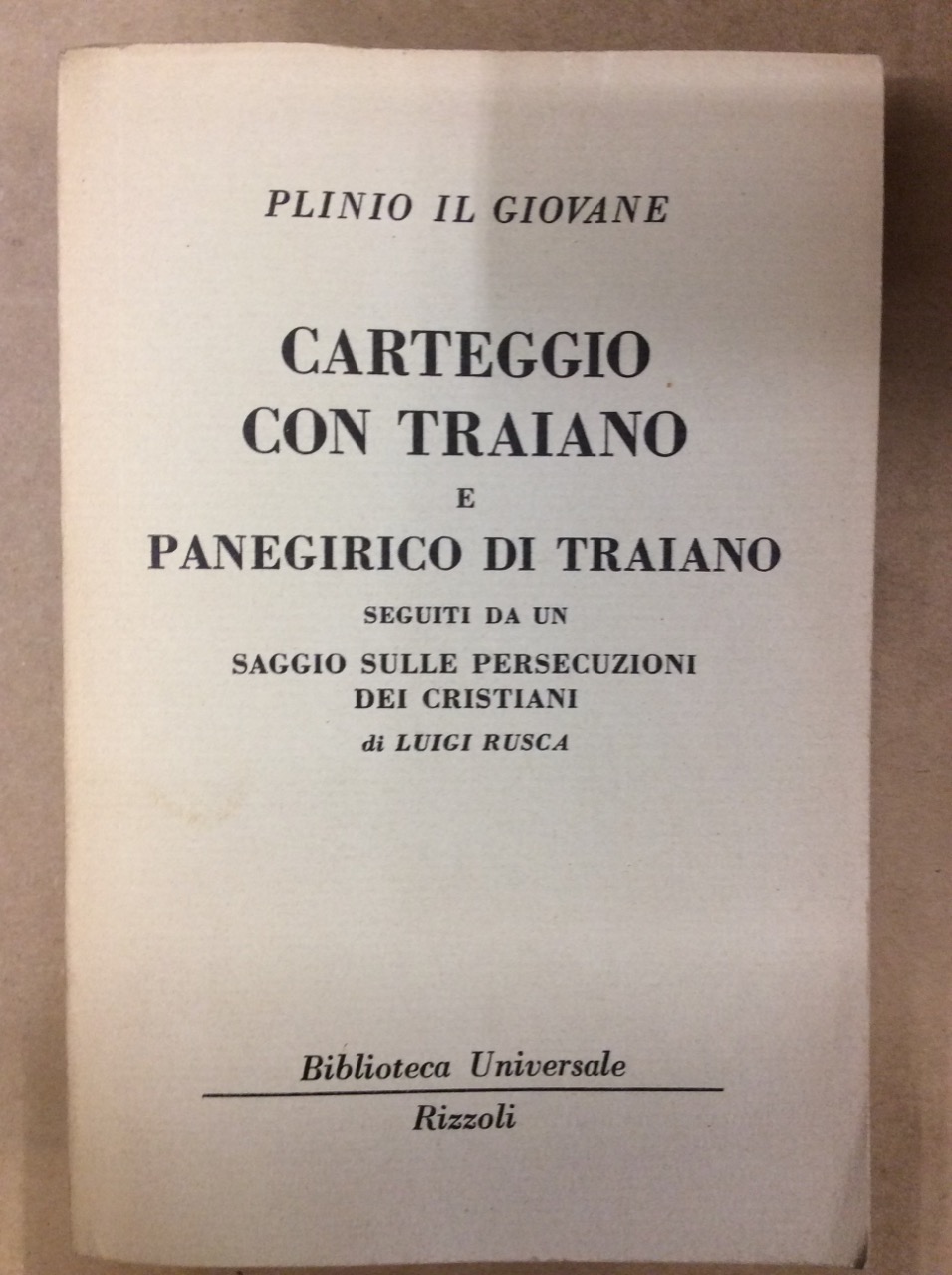CARTEGGIO CON TRAIANO E PANEGIRICO DI TRAIANO, SEGUITI DA UN …
