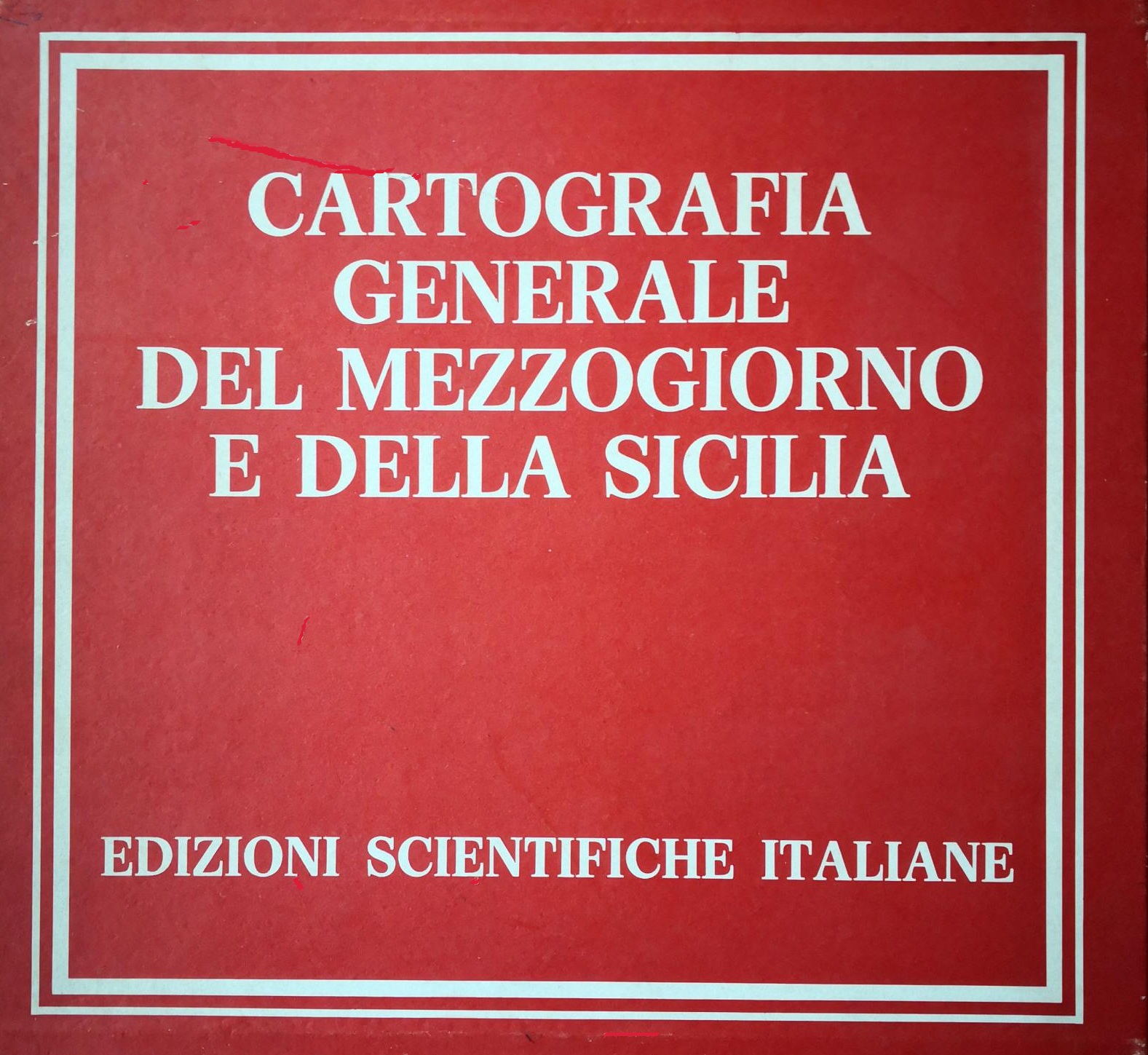 CARTOGRAFIA GENERALE DEL MEZZOGIORNO E DELLA SICILIA. - A cura …