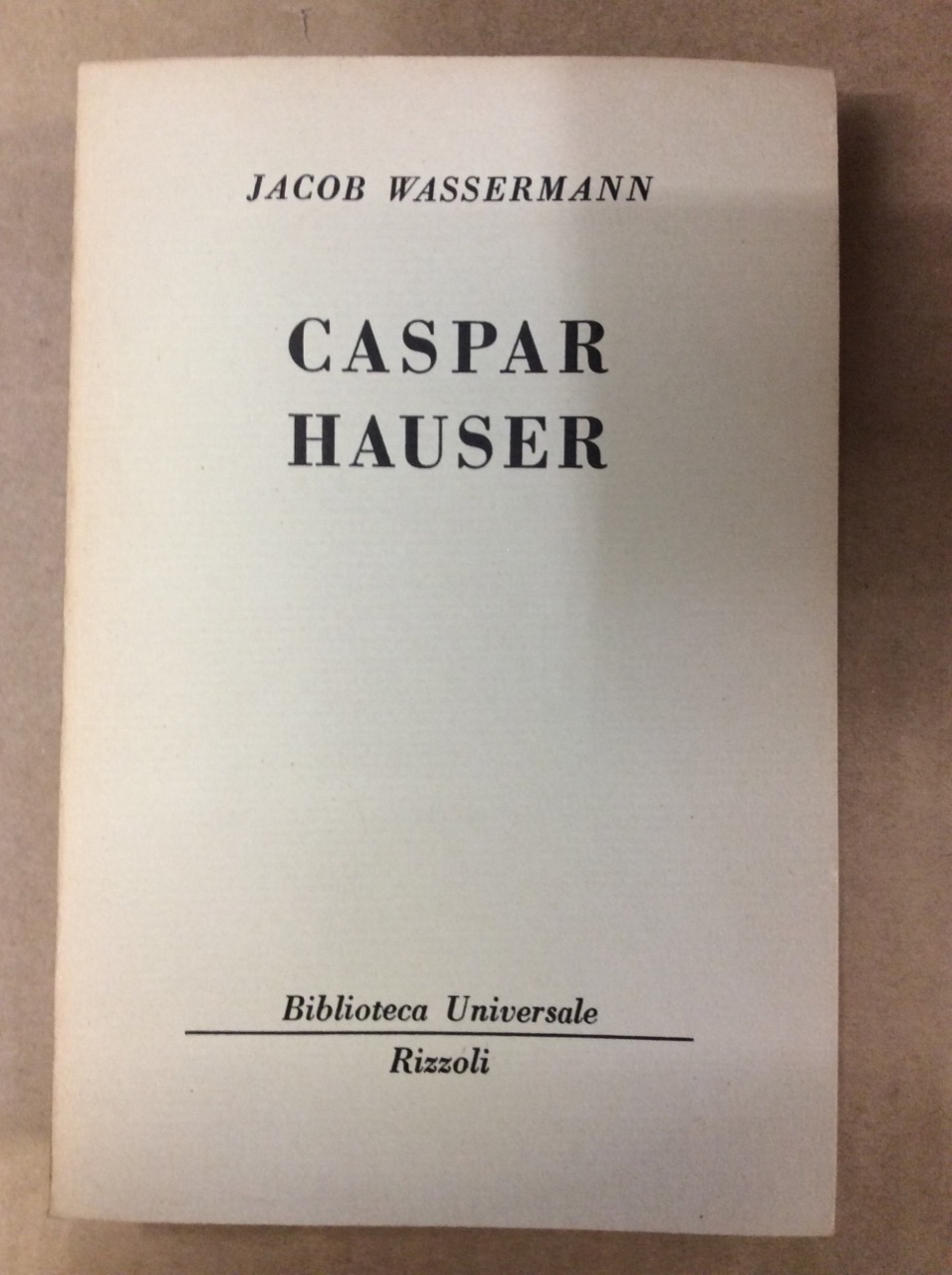 CASPAR HAUSER O L'IGNAVIA DEL CUORE.