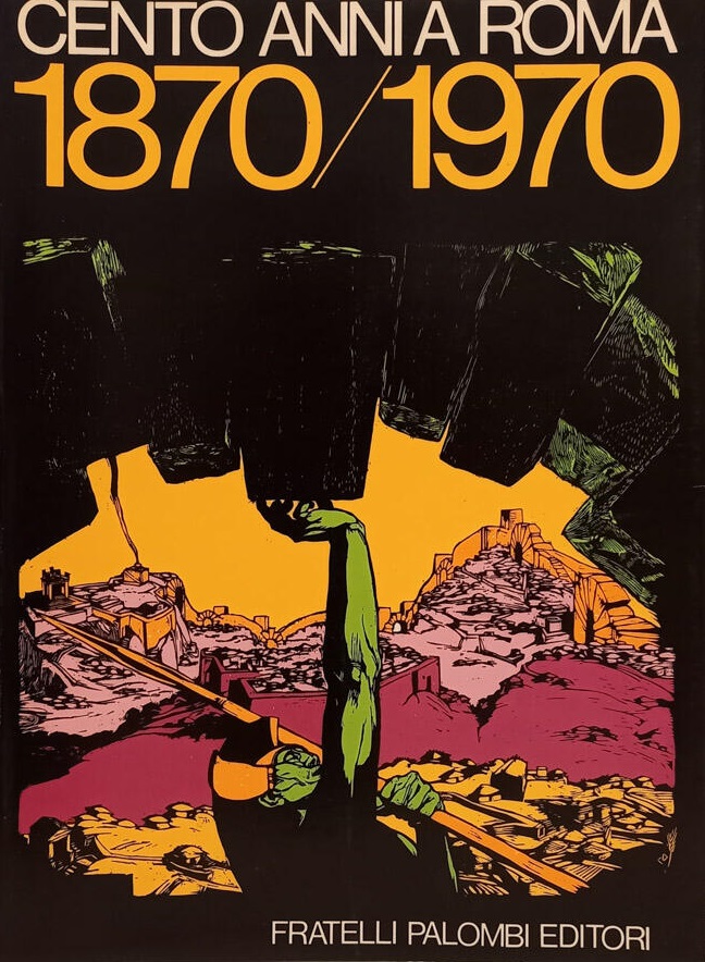 CENTO ANNI A ROMA 1870-1970.
