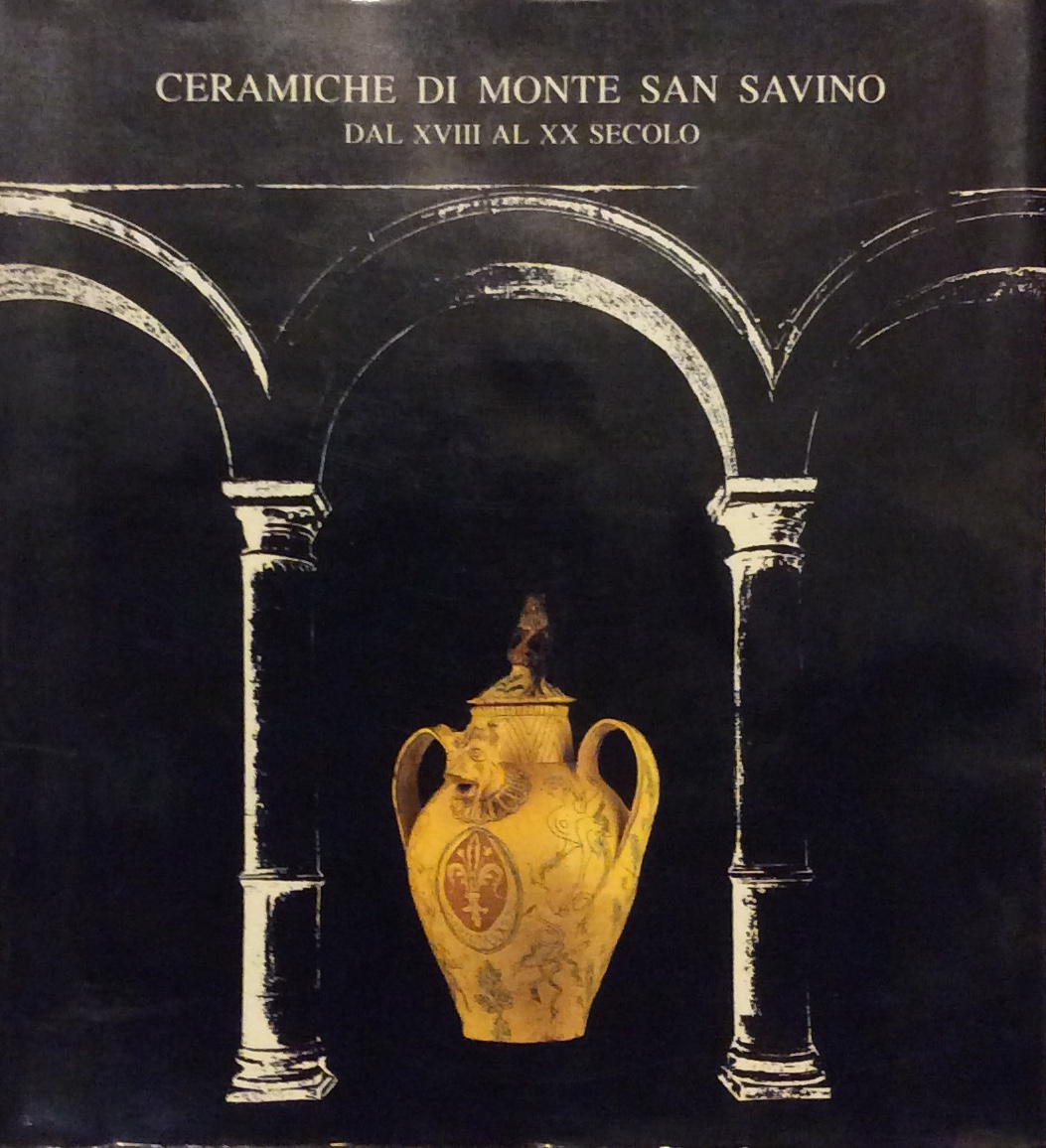 CERAMICHE DI MONTE SAN SAVINO. - Dal XVIII al XX …